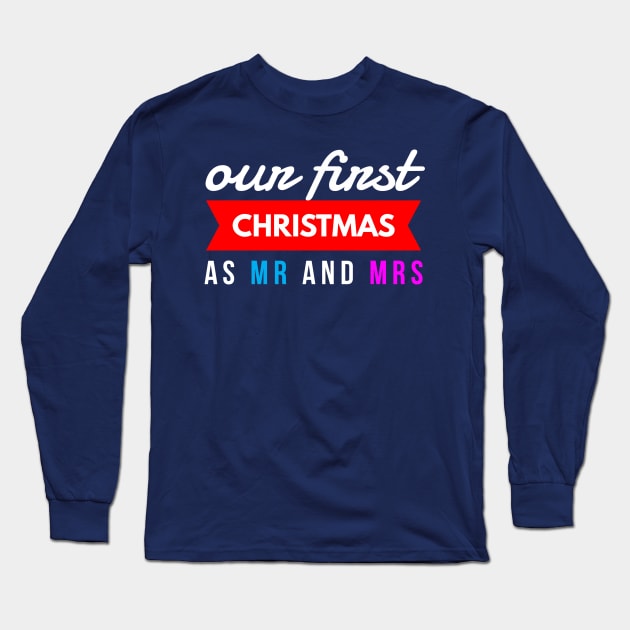 our first CHRISTMAS as mr and mrs Long Sleeve T-Shirt by FunnyZone